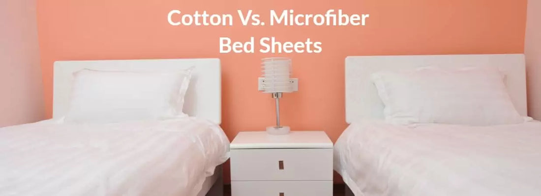 Cotton Vs. Microfiber – How To Choose The Best Bed Sheets?